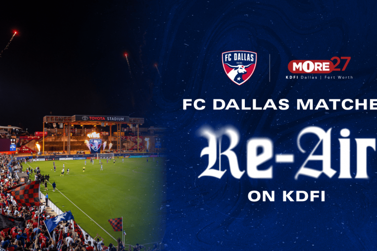 FC Dallas matches to re-air in the DFW Market on KDFI More 27. (Courtesy FC Dallas)